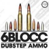6Blocc - Dubstep Ammo cover art